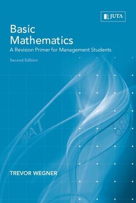 Basic Mathematics: a Revision Primer for Management Students
